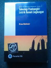 Seri Ketenaga Listrikan 1: Teknologi Pembangkit Listrik Ramah Lingkungan