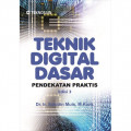 Teknik Digital Dasar; Pendekatan Praktis Edisi 3