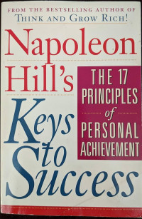 Napoleon Hill's Keys to Success: The 17 Principles of Personal Achievement