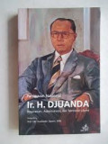 Ir. H. Djuanda: negarawan, administrator, dan teknokrat utama