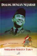 Dialog Dengan Sejarah Soekarno Seratus Tahun