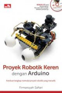 Proyek Robotik Keren dengan Arduino: panduan lengkap memulai proyek robotik yang menarik