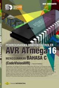 Pemrograman Mikrokontroler AVR ATmega16 menggunakan Bahasa C (CodeVisionAVR) Revisi Kedua