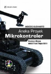 Aneka Proyek Mikrokontroler: panduan utama untuk Riset/Tugas Akhir