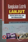 Rangkaian Listrik Lanjut: disertai contoh soal-soal dan pembahasannya