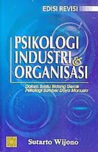 Psikologi Industri & Organisasi: dalam suatu bidang gerak psikologi sumber daya manusia