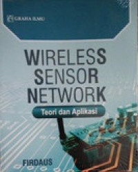 Wireless Sensor Network: teori dan aplikasi