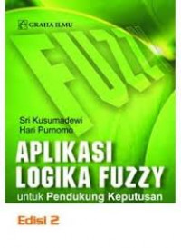 Aplikasi Logika Fuzzy untuk Pendukung Keputusan Edisi 2