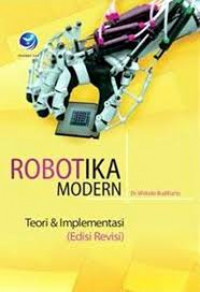 Robotika Modern: teori & implementasi (edisi revisi)