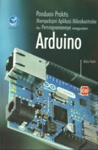 Panduan Praktis Mempelajari Aplikasi Mikrokontroler dan Pemrogramannya menggunakan Arduino