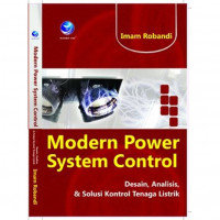 Modern power system control - desain, analisis, dan solusi kontrol tenaga listrik