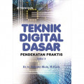 Teknik Digital Dasar; Pendekatan Praktis Edisi 3