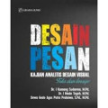 Desain pesan: Kajian Analitis Desain Visual (text dan Image)