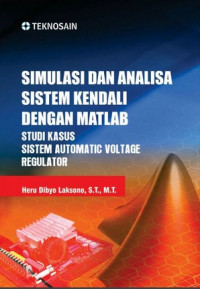 Simulasi dan Analisa Sistem Kendali dengan Matlab; Studi Kasus Sistem Automatic Voltage Regulator