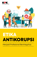 Etika Antikorupsi: menjadi profesional berintegritas