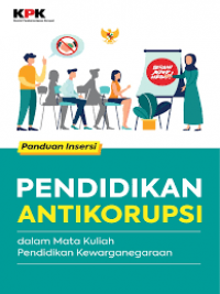 Pendidikan Antikorupsi : dalam mata kuliah pendidikan kewarganegaraan