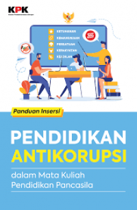 Pendidikan Antikorupsi : dalam mata kuliah pendidikan pancasila