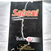 Sabeni: sang birokrat, teknokrat, dan akrobat Buku 2