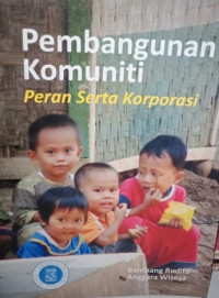 Pembangunan Komuniti: Peran serta Korporasi