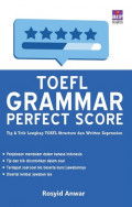 TOEFL Grammar Perfect Score: Tip & Trick Lengkap TOEFL Structure dan Written Expression