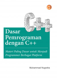 Dasar Pemrograman dengan C++: Materi Paling Dasar untuk Menjadi Programmer Berbagai Platform