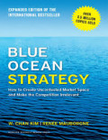 Blue Ocean Strategy: How to Create Uncontested Market Space and Make the Competition Irrelevant	Kim, W. Chan; Renee Mauborgne