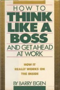 How to Think Like a Boss and Get Ahead at Work