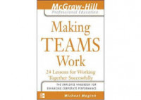 Making TEAMS Work: 24 Lessons for Working Together Successfully	Maginn, Michael