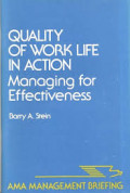 Quality of Work Life in Action Managing for Effectiveness