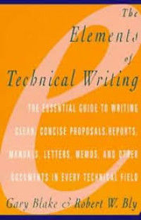 The Elements of Business Writing: A Guide to Writing Clear, Concise Letters, Memos, Reports, Proposals, and Other Business Documents