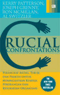 Crucial Confrontations: Perangkat Andal, Teruji, dan Praktis untuk Meningkatkan Kinerja Perorangan dan Kesuksesan Organisasi