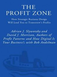 The Profit Zone: How Strategic Business Design Will Lead You to Tomorrow's Profits