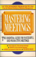 Mastering Meetings: The Essential Guide for Successful and Productive Meetings