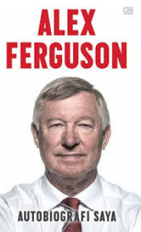 Alex Ferguson: Autobiografi Saya