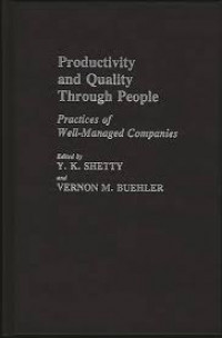 Productivity and Quality Through People: Practices of Well-Managed Companies