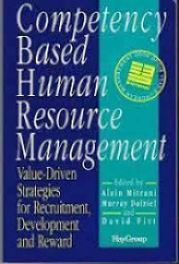 Competency Based Human Resource Management: Value-Driven, Strategies for Recruitment, Development and Reward