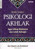 Buku Saku Psikologi Akhlak: Agar Hidup Bijaksana dan Lebih Bahagia