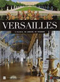 Versailles: The Chateau, The Gardens, The Trianons