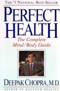 Perfect Health: The Complete Mind/Body Guide