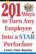 201 Ways to Turn Any Emplyee into a Star Performer