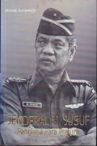 Jenderal M. Jusuf: Panglima Para Prajurit