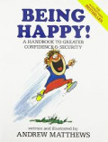 Being Happy: A Handbook to Greater Confidence & Security