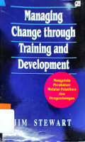 Managing Change Through Training and Development: Mengelola Perubahan Melalui Pelatihan dan Pengembangan