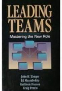 Leading Teams: Mastering the New Role