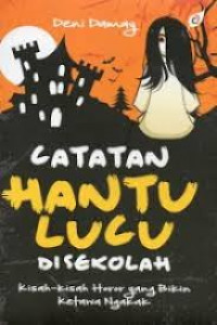 Catatan Hantu Lucu di Sekolah: Kisah-Kisah Horor yang Bikin Ketawa Ngakak