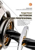 Buku Ajar Computer Aided Design (CAD): Fungsi Dasar Autodesk Inventor Profesional