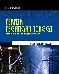 Teknik Tegangan Tinggi: Prinsip dan Aplikasi Praktik