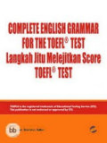 Complete English Grammar for the TOEFL Test: langkah jitu melejitkan score TOEFL Test