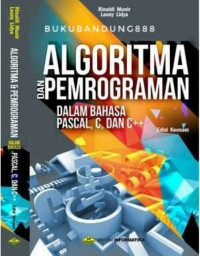 Algoritma dan pemrograman dalam bahasa pascal dan C Buku 2