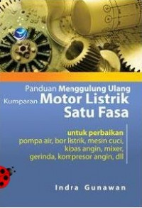 Panduan Menggulung Ulang Kumparan Motor Listrik Satu Fasa